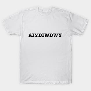 AIYDIWDWY T-Shirt